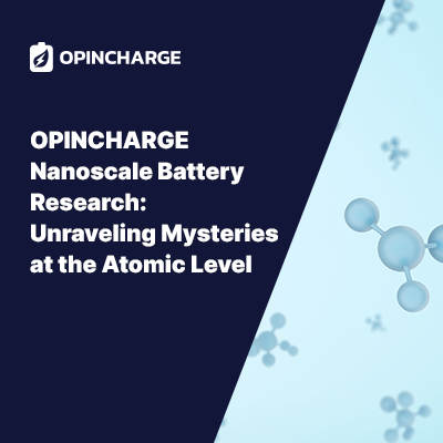 OPINCHARGE Nanoscale Battery Research: Unraveling Mysteries at the Atomic Level